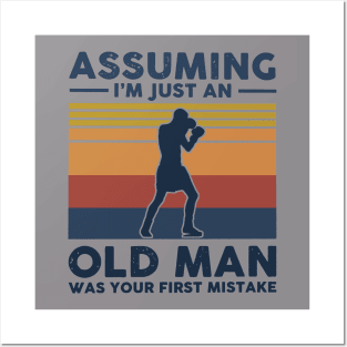 Retro Assuming I'm Just An Old Man Boxing Was Your First Mistake Posters and Art